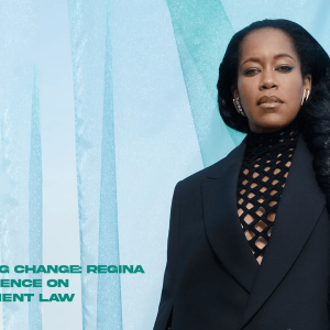 Empowering Change- Regina King's Influence on Entertainment Law